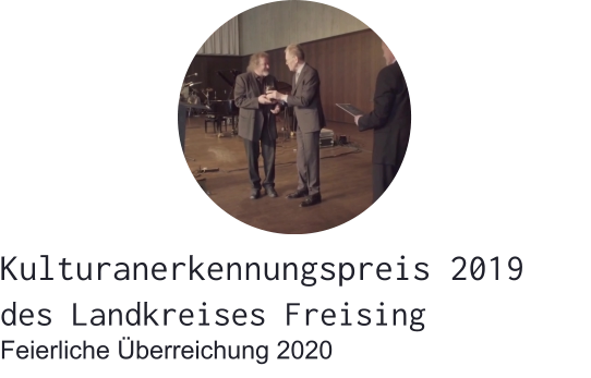 Kulturanerkennungspreis 2019 des Landkreises Freising Feierliche Überreichung 2020